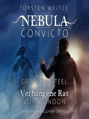 cover image of Grayson Steel und der Verhangene Rat von London--Nebula Convicto, Band 1 (Ungekürzt)